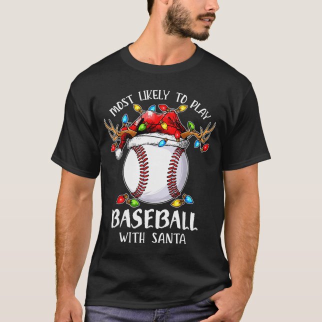 Camiseta Most Likely To Play Baseball With Santa Christmas  (Anverso)