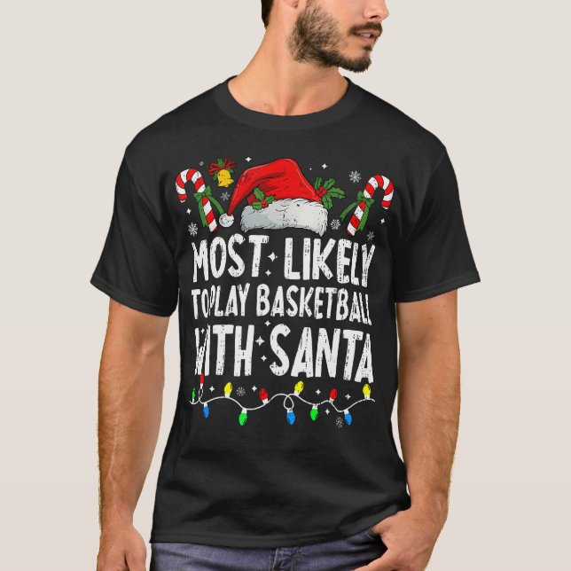 Camiseta Most Likely To Play Basketball With Santa Matching (Anverso)