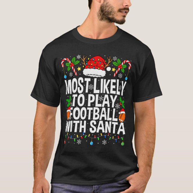 Camiseta Most Likely To Play Football With Santa Christmas  (Anverso)