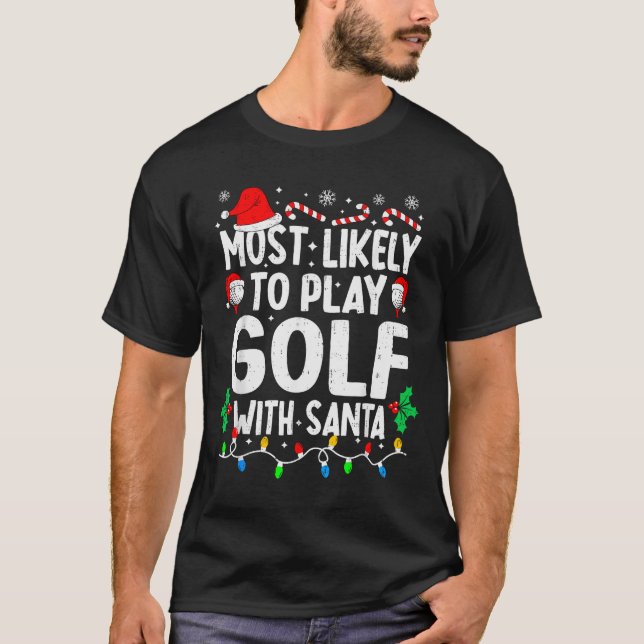 Camiseta Most Likely To Play Golf With Santa Funny Matching (Anverso)