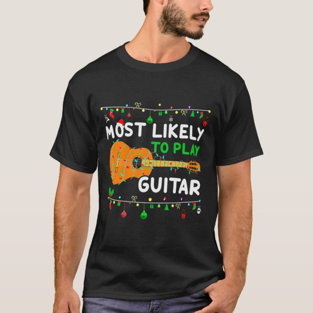 Camiseta Most Likely To Play Guitar Christmas Funny Family  (Anverso)