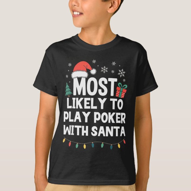 Camiseta Most Likely To Play Ker With Santa Christmas Funny (Anverso)
