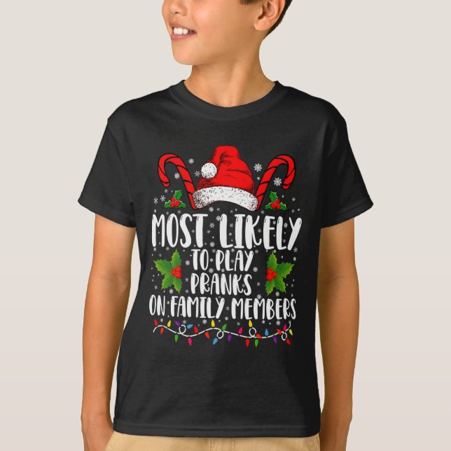 Camiseta Most Likely To Play Pranks On Family Members Xmas  (Anverso)
