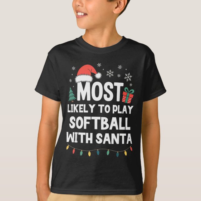 Camiseta Most Likely To Play Softball With Santa Christmas  (Anverso)