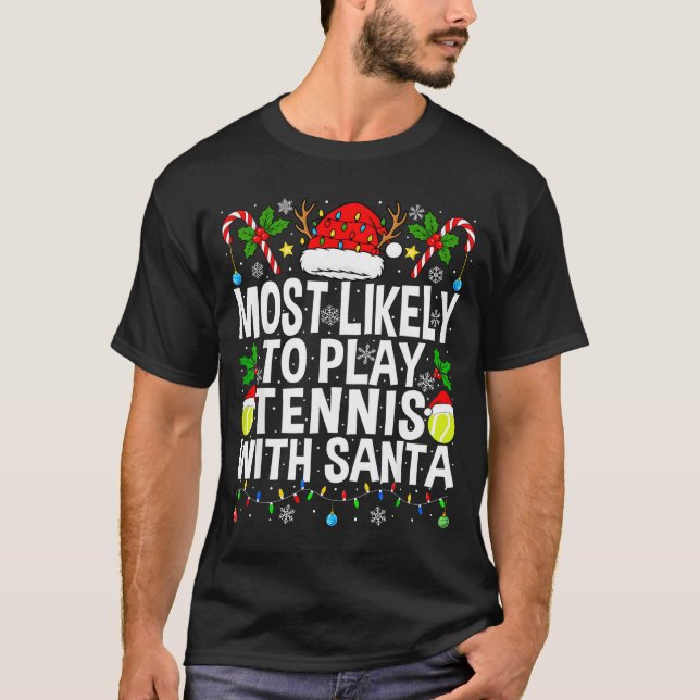 Camiseta Most Likely To Play Tennis With Santa Funny Christ (Anverso)