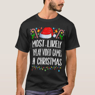 Camiseta Most Likely To Play Video Games On Christmas Funny
