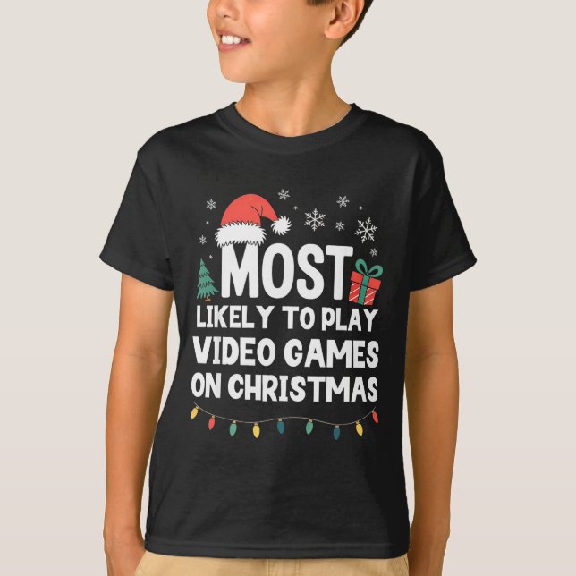 Camiseta Most Likely To Play Video Games On Christmas Gamer (Anverso)