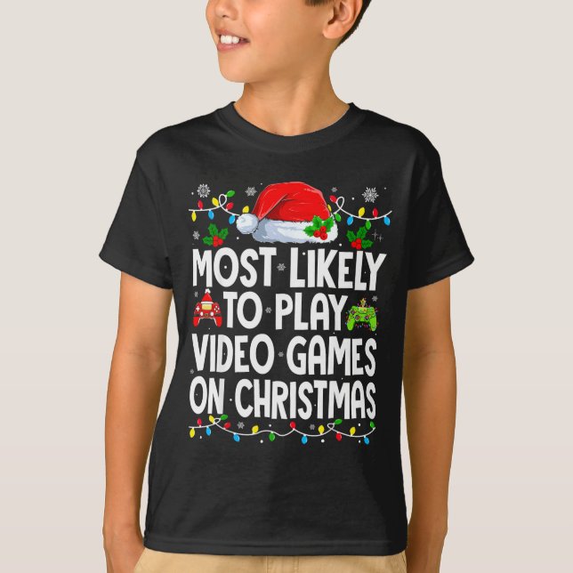 Camiseta Most Likely To Play Video Games On Christmas Match (Anverso)