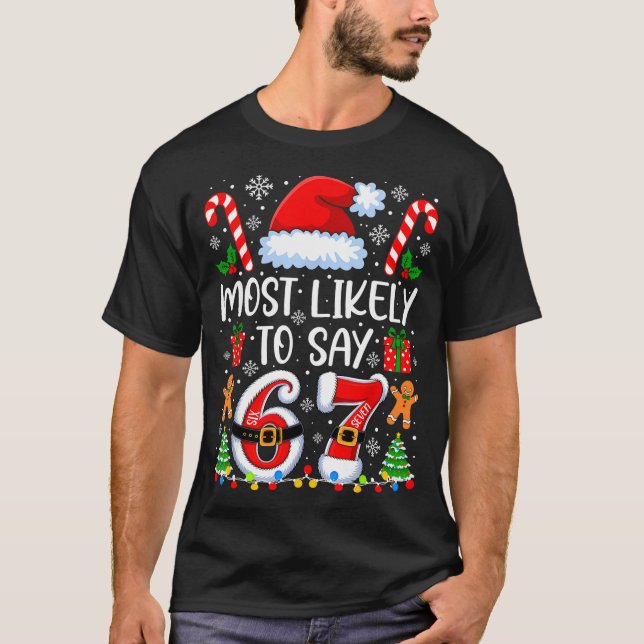 Camiseta Most Likely To Say 67 Meme Six Seven Santa Christm (Anverso)