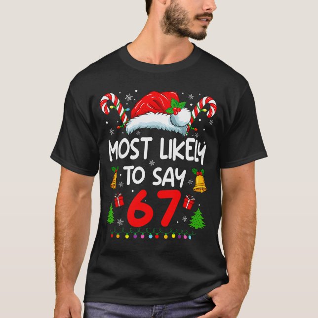 Camiseta Most Likely To Say 67 Meme Six Seven Santa Christm (Anverso)