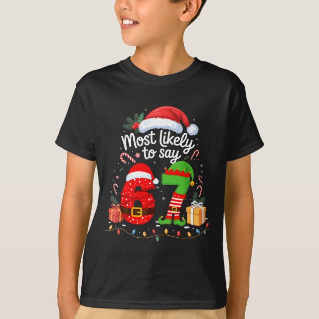 Camiseta Most Likely To Say 67 Meme Six Seven Santa Christm (Anverso)