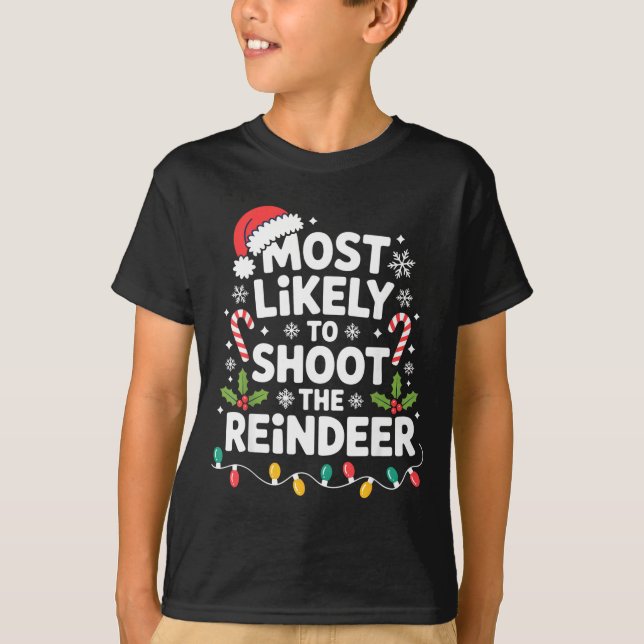 Camiseta Most Likely To Shoot The Reindeer Funny Christmas  (Anverso)