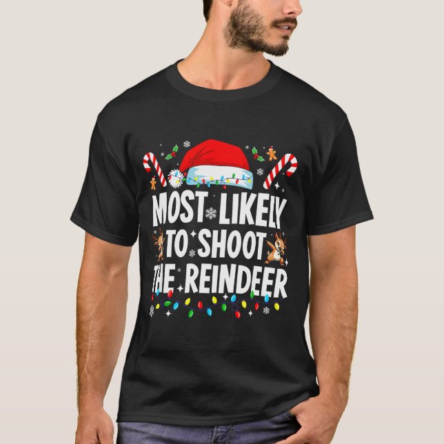 Camiseta Most Likely To Shoot The Reindeer Funny Matching C (Anverso)