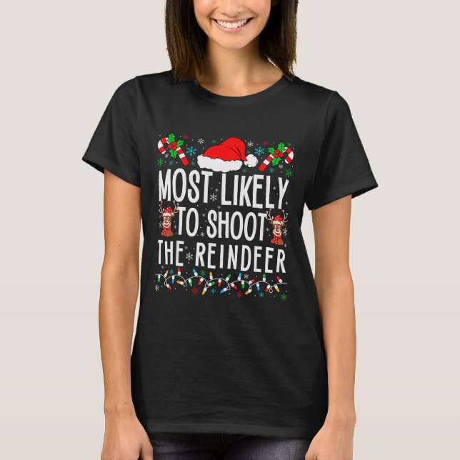 Camiseta Most Likely To Shoot The Reindeer Funny Matching F (Anverso)