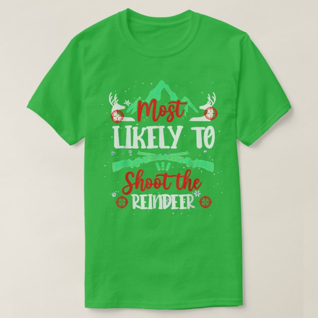 Camiseta Most Likely To Shoot The Reindeer Holiday Christma (Diseño del anverso)