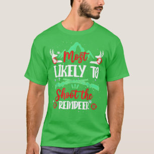 Camiseta Most Likely To Shoot The Reindeer Holiday Christma