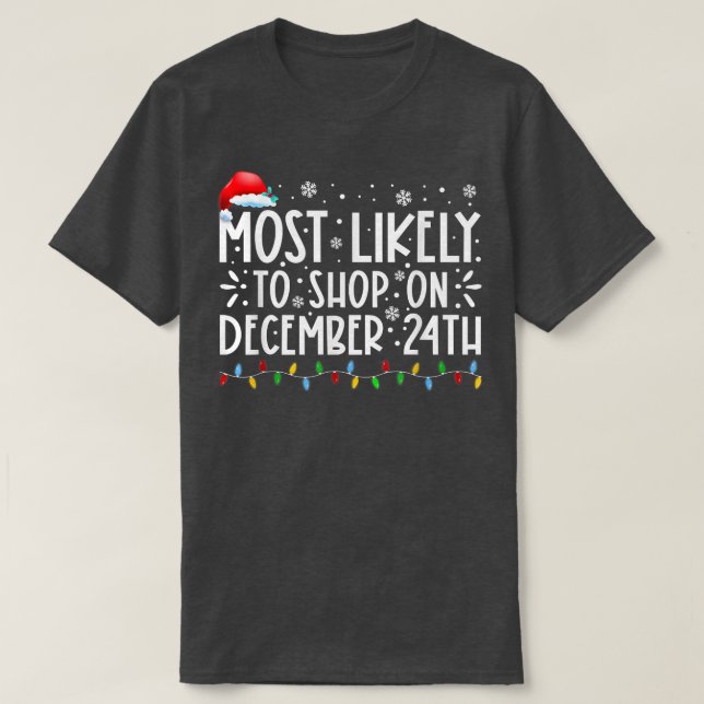 Camiseta Most Likely To Shop On December 24th Funny Family  (Diseño del anverso)