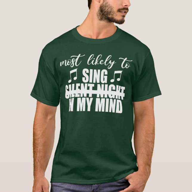 Camiseta Most likely to sing silent night in my mind Funny  (Anverso)