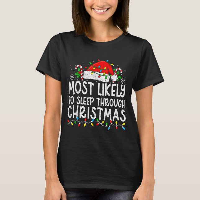 Camiseta Most Likely To Sleep Through Christmas Matching Fa (Anverso)