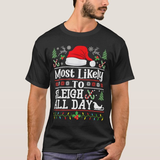 Camiseta Most Likely To Sleigh All Day Funny Christmas For  (Anverso)