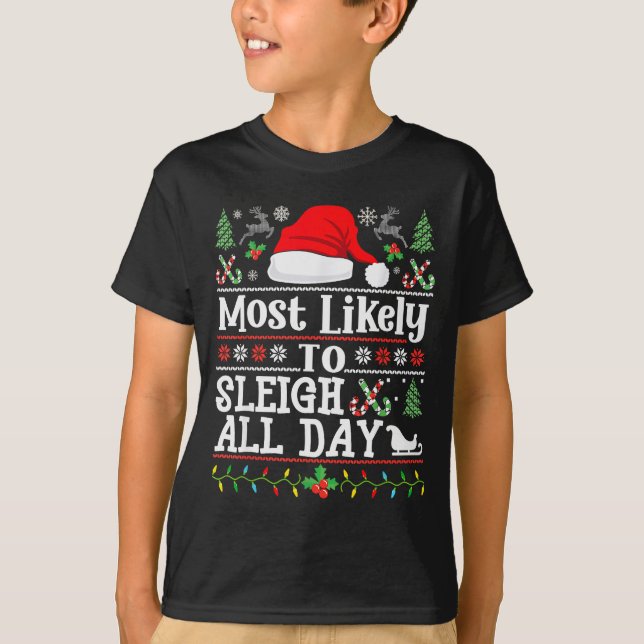 Camiseta Most Likely To Sleigh All Day Funny Christmas For  (Anverso)