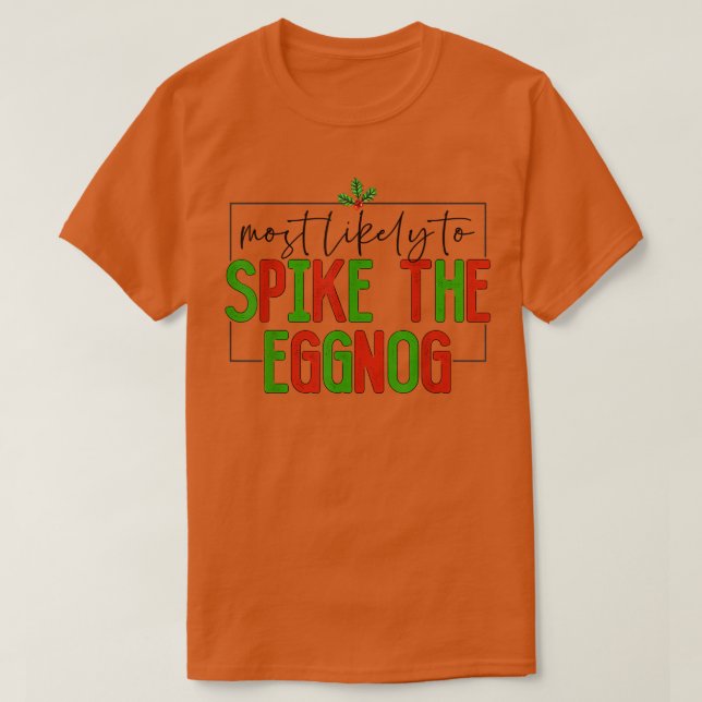 Camiseta Most Likely To Spike The Eggnog Family Christmas G (Diseño del anverso)