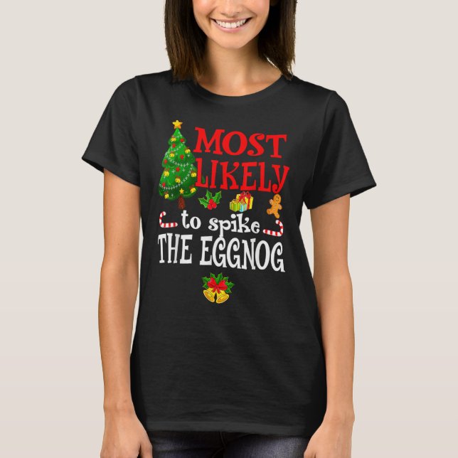 Camiseta Most Likely To Spike The Eggnog  Holidays (Anverso)