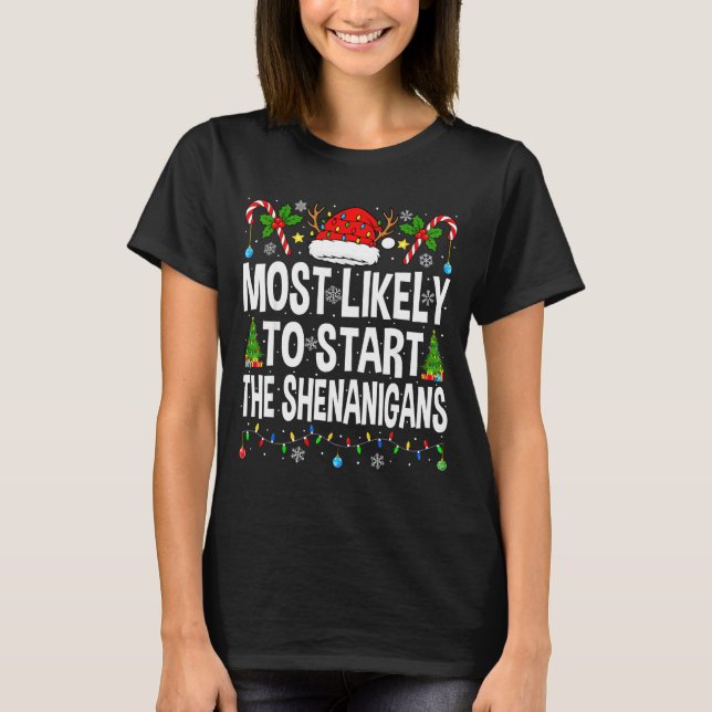 Camiseta Most Likely To Start The Shenanigans Xmas Matching (Anverso)