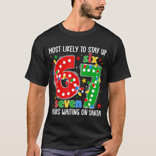Camiseta Most Likely To Stay Up 67 Hours Waiting On Santa F (Anverso)