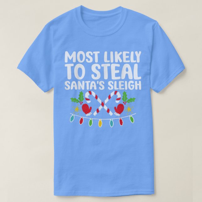 Camiseta Most Likely To Steal Santa's Sleigh Matching Chris (Diseño del anverso)