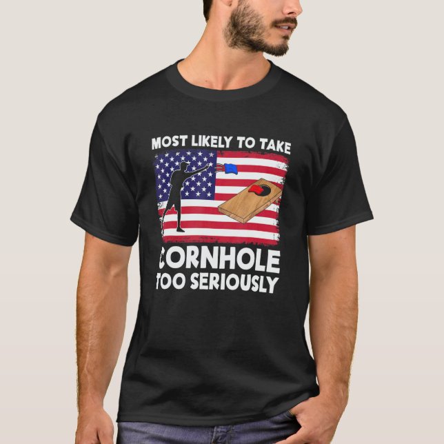 Camiseta Most Likely To Take Cornhole Too Seriously Cornhol (Anverso)