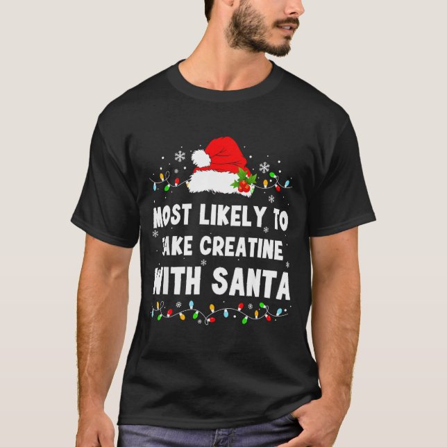 Camiseta Most Likely To Take Creatine With Santa  (Anverso)