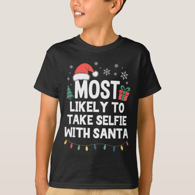 Camiseta Most Likely To Take Selfie With Santa Christmas Fu (Anverso)