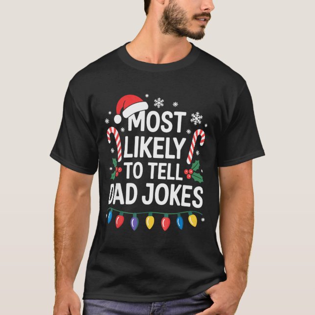 Camiseta Most Likely To Tell Dad Jokes Funny Christmas  (Anverso)