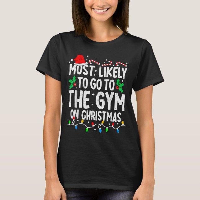 Camiseta Most Likely To The Gym On Christmas Workout Family (Anverso)
