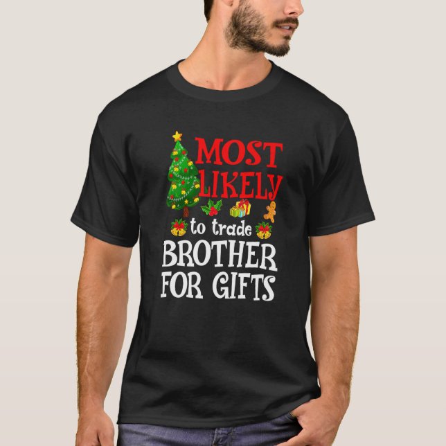 Camiseta Most Likely To Trade Brother For Presents  Holiday (Anverso)