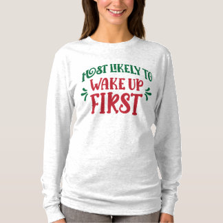 Camiseta Most Likely to Wake Up First Funny Family