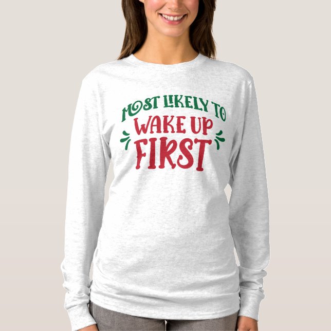 Camiseta Most Likely to Wake Up First Funny Family (Anverso)