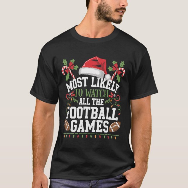 Camiseta Most Likely To Watch All The Football Games Christ (Anverso)