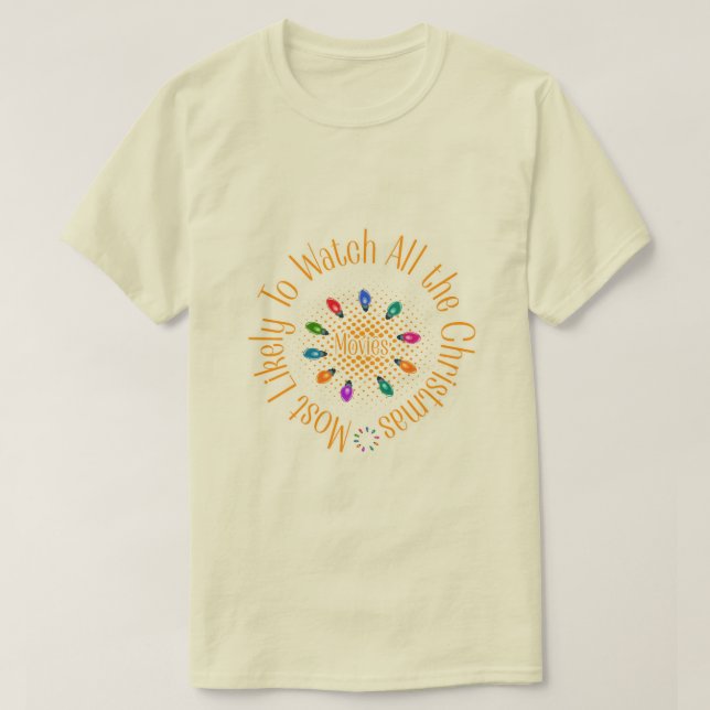 Camiseta Most Likely To Watch Christmas Movies" Funny Quote (Diseño del anverso)