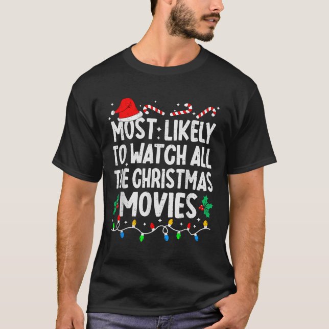 Camiseta Most Likely Watch All The Christmas Movies Family  (Anverso)