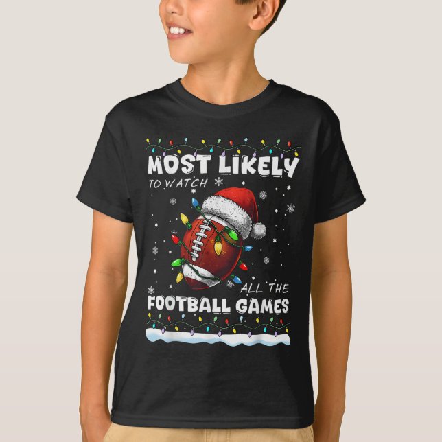 Camiseta Most Likely Watch All The Football Games Family Ch (Anverso)