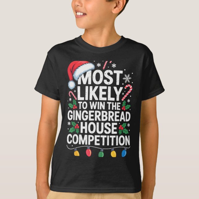 Camiseta Most Likely Win Gingerbread House Competition Bake (Anverso)