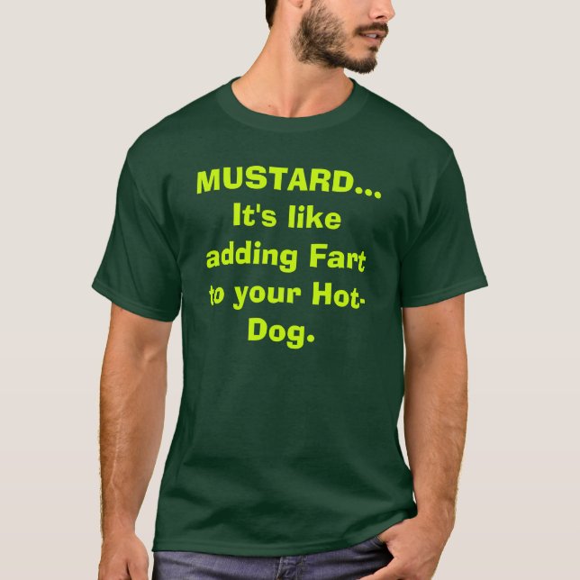 Camiseta MOSTAZA… Es como el adición Fart a su perrito (Anverso)