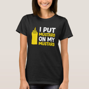 Camiseta Mostaza Puse Mostaza En Mi Mostaza