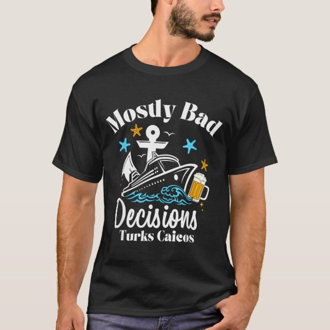Camiseta Mostly Bad Decisions Turks Caicos Spring Break  (Anverso)
