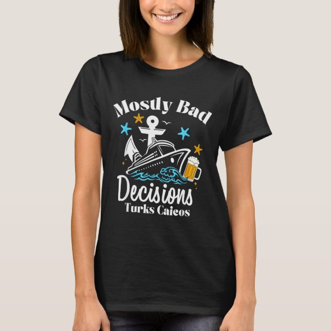 Camiseta Mostly Bad Decisions Turks Caicos Spring Break  (Anverso)