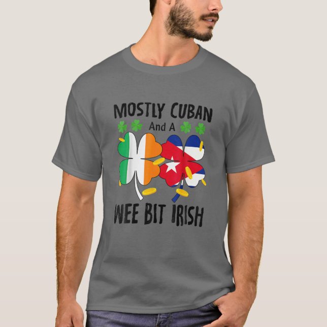Camiseta Mostly Cuban And A Wee Bit Irish St Patricks Day (Anverso)