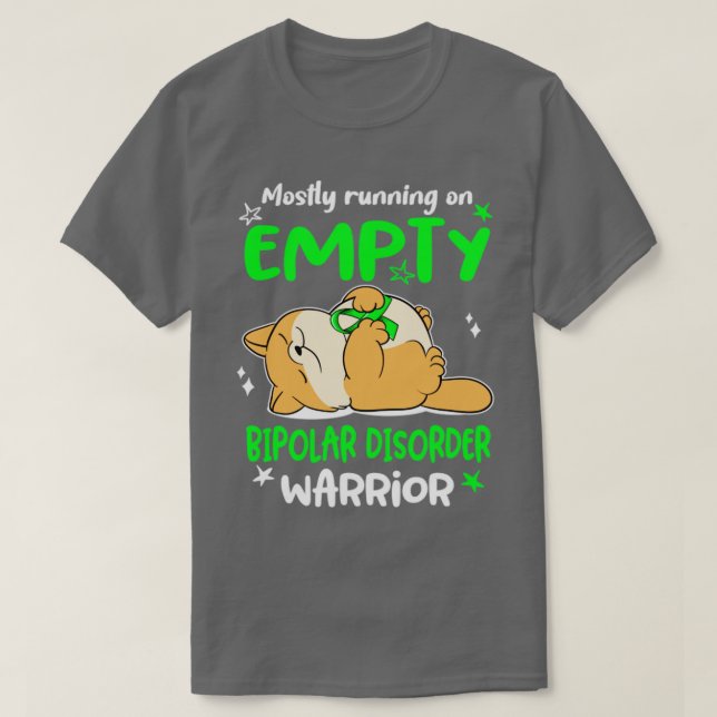 Camiseta Mostly Running On Empty Bipolar Disorder Warrior (Diseño del anverso)
