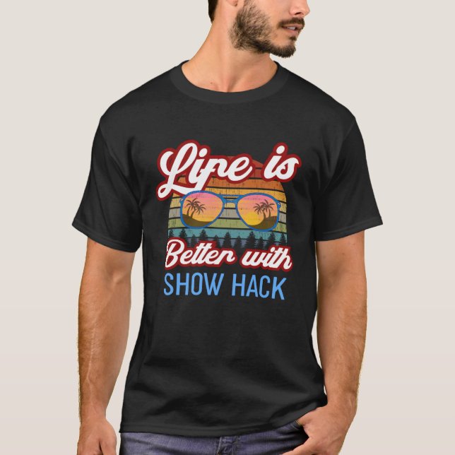 Camiseta Mostrar Hack Riding Life Es Mejor Con Show Hack! (Anverso)